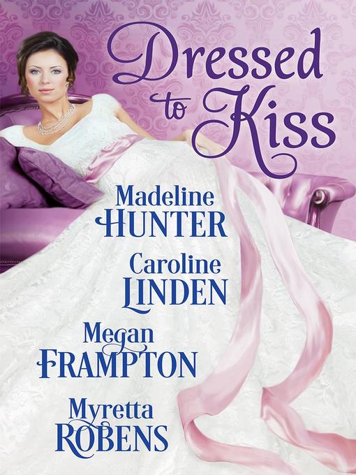 Title details for Dressed to Kiss by Myretta Robens - Wait list